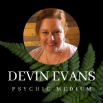 DEVIN EVANS – PSYCHIC MEDIUM